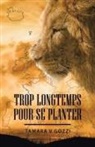 Tamara V Gozzi, Tamara V. Gozzi - Trop Longtemps pour se Planter