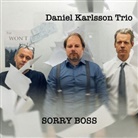 Daniel Karlsson Trio - Sorry Boss, 1 Audio-CD (Audiolibro)
