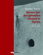 Bassam Sabour, Bassam (Dr.) Sabour - Genius loci der gebauten Umwelt in Syrien