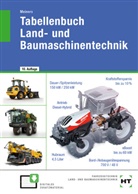 Hermann Meiners - eBook inside: Buch und eBook Tabellenbuch Land- und Baumaschinentechnik, m. 1 Buch, m. 1 Online-Zugang
