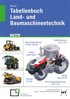 Hermann Meiners - Tabellenbuch Land- und Baumaschinentechnik