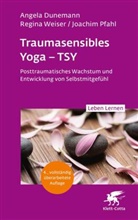 Angela Dunemann, Joachim Pfahl, Regina Weiser - Traumasensibles Yoga - TSY (Leben Lernen, Bd.346)