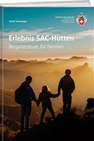Heidi Schwaiger - Erlebnisreiche SAC-Hütten
