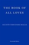 Thomas Bunstead, Agustin Fernandez Mallo, Agustín Fernández Mallo - The Book of All Loves