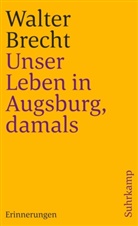 Walter Brecht - Unser Leben in Augsburg, damals