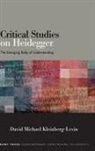 David Michael Kleinberg-Levin, Kleinberg-Levin David Michael - Critical Studies on Heidegger