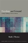 Mark J. Thomas - Freedom and Ground
