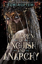 Tomi Adeyemi - Children Of Anguish And Anarchy