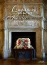 CHANTAL COLLEU-DUMOND, COLLEU-DUMOND/SANDER, Chantal Colleu-Dumont - Quand fleurir est un art : château de Chaumont-sur-Loire. The art of flower arranging