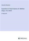 Alexander Maclaren - Expositions of Holy Scripture; St. Matthew Chaps. IX to XXVIII