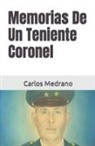 Carlos Medrano - Memorias De Un Teniente Coronel