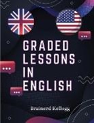 Brainerd Kellogg - Graded Lessons in English