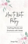 Sergio Rijo - How to Write Poetry