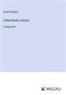 Susan Glaspell - Lifted Masks; Stories