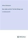 William Shakespeare - Das Leben und der Tod des Königs Lear