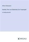 William Shakespeare - Hamlet, Prinz von Dänemark; Ein Trauerspiel