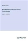 Anatole France - Monsieur Bergeret à Paris; Histoire Contemporaine