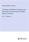William Makepeace Thackeray - The History of Pendennis; His Fortunes and Misfortunes, His Friends and His Greatest Enemy, In Two Parts