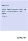 William Beckford - Dreams, Waking Thoughts and Incidents; In a series of Letters from Several Parts of Europe
