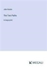 John Ruskin - The Two Paths