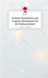 Kim W, Kim W. - Einfache Bastelideen und (vegane) Backrezepte für die Weihnachtszeit. Life is a Story - story.one