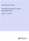 William Makepeace Thackeray - The Newcomes; Memoirs of a Most Respectable Family