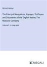 Richard Hakluyt - The Principal Navigations, Voyages, Traffiques and Discoveries of the English Nation; The Muscovy Company