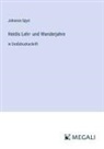 Johanna Spyri - Heidis Lehr- und Wanderjahre