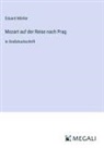 Eduard Mörike - Mozart auf der Reise nach Prag