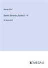 George Eliot - Daniel Deronda; Books I - IV