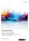 Ilona Goebel-Schmitt - Music is the Answer. Die positive Wirkung von Musik auf depressive Symptome im Jugendalter