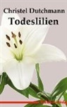 Christel Dutschmann - Todeslilien
