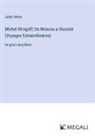 Jules Verne - Michel Strogoff; De Moscou a Irkoutsk (Voyages Extraordinaires)