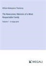 William Makepeace Thackeray - The Newcomes; Memoirs of a Most Respectable Family