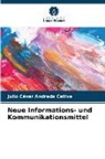 Julio César Andrada Cativa - Neue Informations- und Kommunikationsmittel