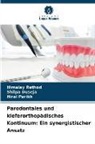 Shilpa Duseja, Hiral Parikh, Himalay Rathod - Parodontales und kieferorthopädisches Kontinuum: Ein synergistischer Ansatz