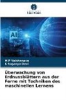 K Suganya Devi, K. Suganya Devi, M P Vaishnnave - Überwachung von Erdnussblättern aus der Ferne mit Techniken des maschinellen Lernens