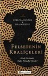 Rebecca Buxton, Lisa Whiting - Felsefenin Kraliceleri