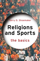 Terry D. Shoemaker - Religions and Sports: The Basics