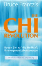 Bruce Frantzis - Die Chi Revolution