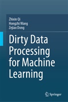 Zejiao Dong, Zhixin Qi, Hongzhi Wang - Dirty Data Processing for Machine Learning