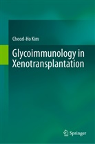 Cheorl-Ho Kim - Glycoimmunology in Xenotransplantation
