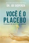 Joe Dispenza - Você é o placebo