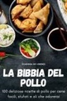 Clarissa de Lorenzi - LA BIBBIA DEL POLLO