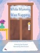 Danielle Rowland - While Mommy Was Napping