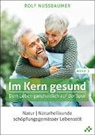 Rolf Nussbaumer - Im Kern gesund (Band 3)
