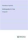 Paramahansa Yogananda - Autobiography of a Yogi