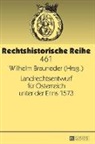 Wilhelm Brauneder - Landrechtsentwurf für Österreich unter der Enns 1573