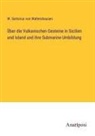W Sartorius von Waltershausen, W. Sartorius von Waltershausen - Über die Vulkanischen Gesteine in Sicilien und Island und ihre Submarine Umbildung