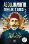 Mustafa Armagan - AbdülhamidIn Kurtlarla Dansi 3